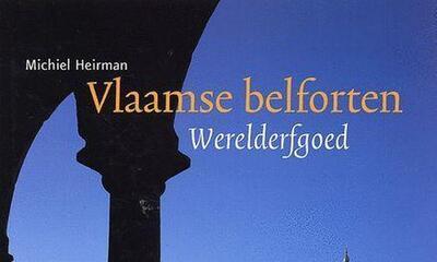 Vlaamse belforten. Werelderfgoed brengt Michiel Heirman