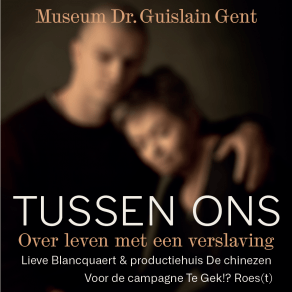 Tussen ons - Over leven met een verslaving