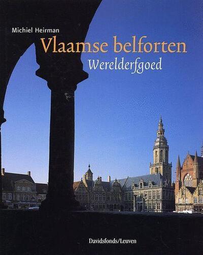 Vlaamse belforten. Werelderfgoed brengt Michiel Heirman
