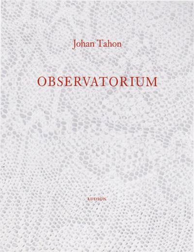 Johan Tahon - Observatorium