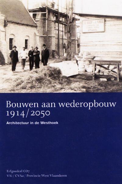 Bouwen aan wederopbouw 1914 / 2050 Architectuur in de Westhoek