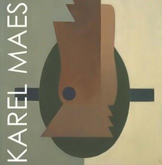 Tentoonstelling en catalogus ‘Karel Maes’, 2007, Felixart,