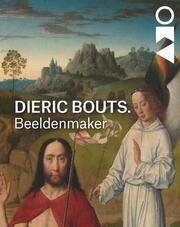 Thema Dieric Bouts. Beeldenmaker