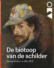 De biotoop van de schilder - James Ensor in Mu.ZEE