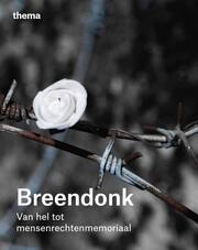 Breendonk - Van hel tot mensenrechtenmemoriaal