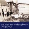 Bouwen aan wederopbouw 1914 / 2050 Architectuur in de Westhoek