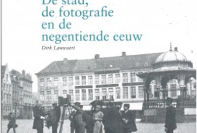 De stad, de fotografie en de negentiende eeuw