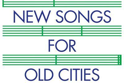 New Songs for Old Cities